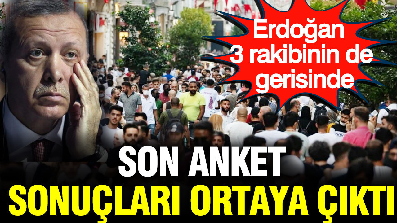 Son anket sonuçları ortaya çıktı: Erdoğan 3 rakibinin de gerisinde